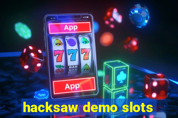 hacksaw demo slots